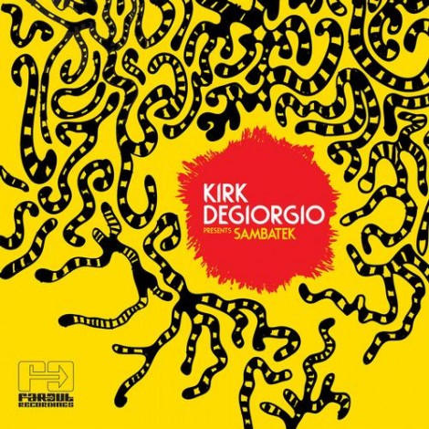 Kirk Degiorgio – Kirk Degiorgio Presents Sambatek