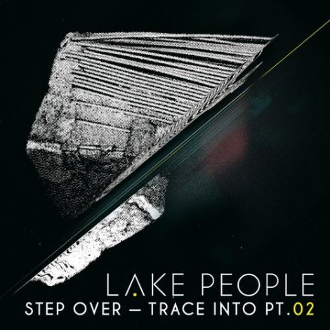 Lake People – Step Over Trace Into Pt. 2 [CNS061]