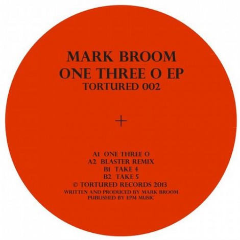 Mark Broom – One Three O [TORTURED002]