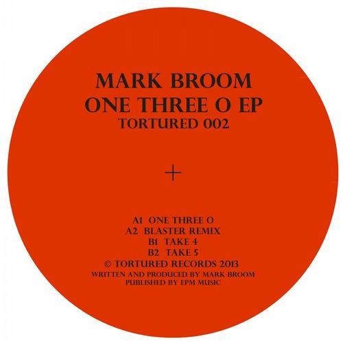 image cover: Mark Broom - One Three O [TORTURED002]