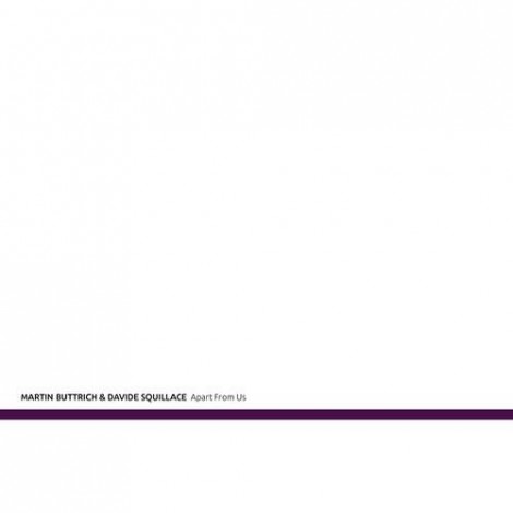 Martin Buttrich & Davide Squillace – Apart From Us [MINUSMIN14]