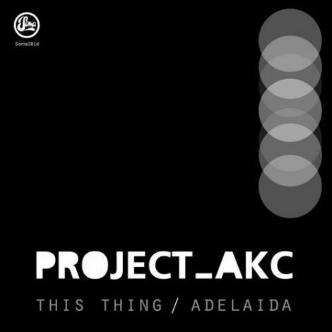 PROJECT AKC – This Thing [SOMA381D]