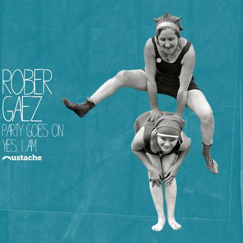 Rober Gaez - Party Goes On Ep