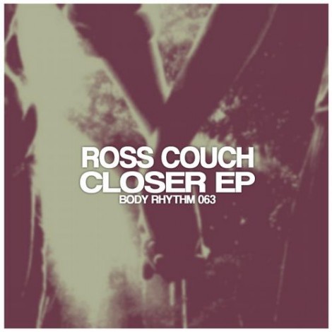 Ross Couch – Closer EP [BRR063]