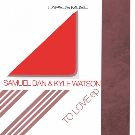 Samuel Dan, Kyle Watson – To Love EP [LPS073]