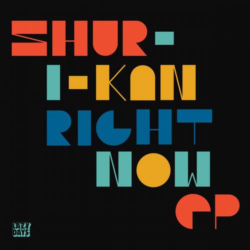 Shur-I-Kan - Right Now EP