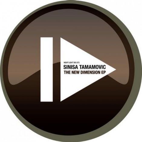 Sinisa Tamamovic – The New Dimension EP [NIGHTLIGHTDIG073]