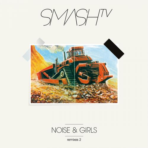  Download Smash TV - Noise & Girls (Remixes) Pt. 2