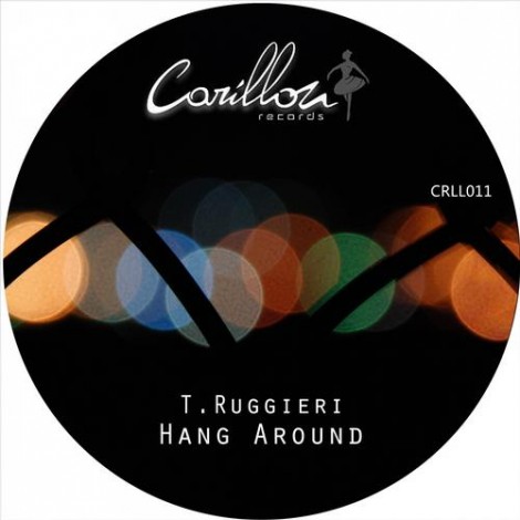 T. Ruggieri – Hang Around [CRLL011]