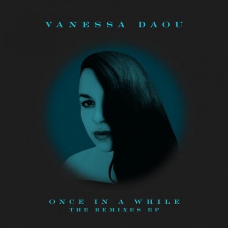 Vanessa Daou – Once In A While The Remixes EP
