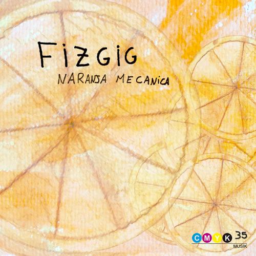 Alessio Mereu Fizgig - Naranja Mecanica