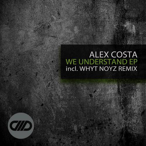 Alex Costa We Understand EP Alex Costa - We Understand EP