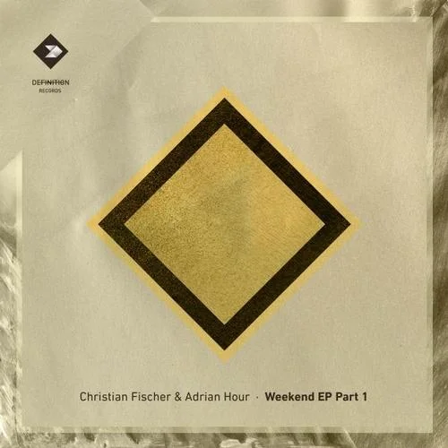image cover: Christian Fischer & Adrian Hour - Weekend EP Vol. 1
