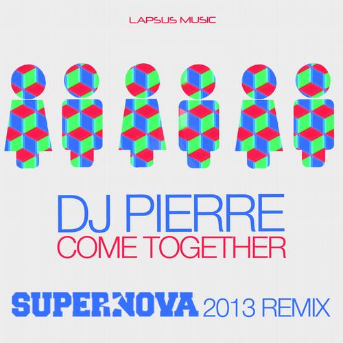DJ Pierre - Come Together (Supernova 2013 Remix)