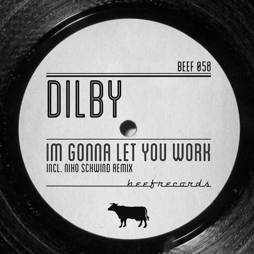 image cover: Dilby - Im Gonna Let You Work