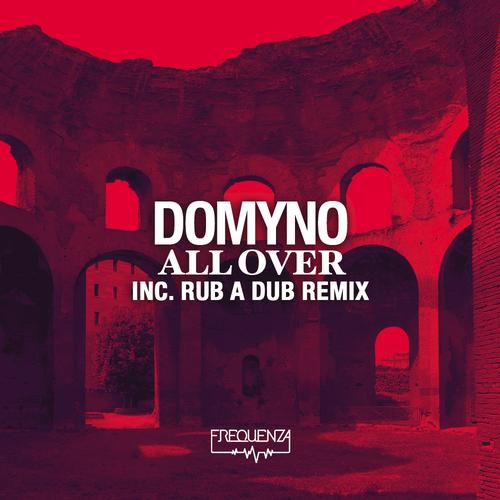 Domyno - All Over - Inc. Rub A Dub Remix