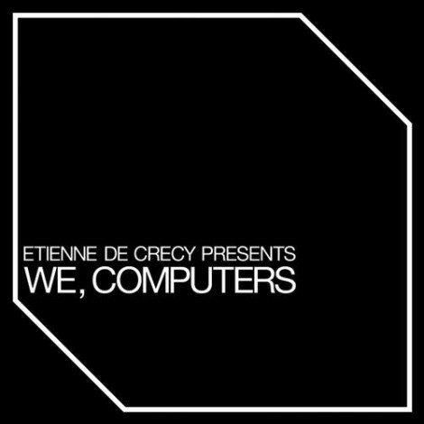 Etienne De Crecy – We Computers