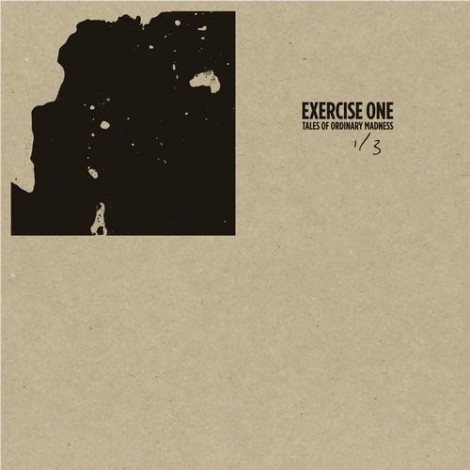 Exercise One – Tales Of Ordinary Madness 1/3