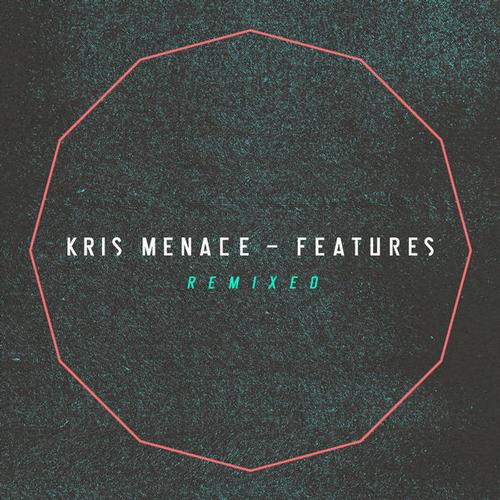 image cover: Kris Menace - Features Remixed