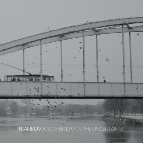 Frankov – Another Day In The Uncertain EP