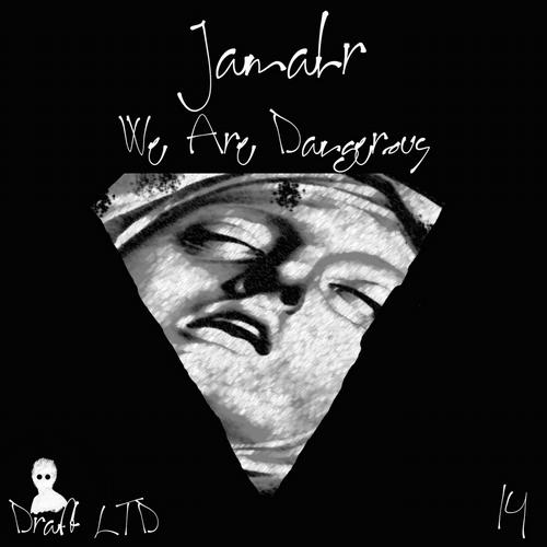 image cover: Jamahr - We Are Dangerous
