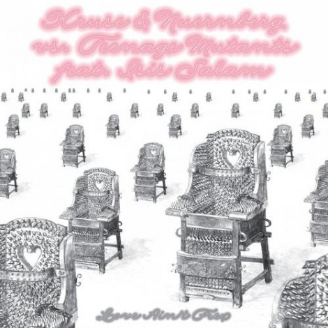 Kruse & Nuernberg, Teenage Mutants – Love Ain’t Free