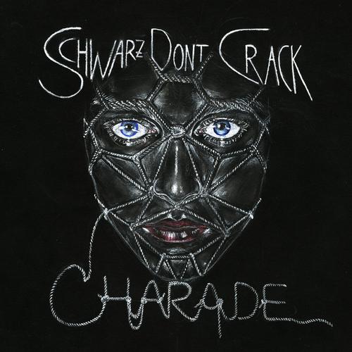 image cover: Schwarz Dont Crack - Charade EP