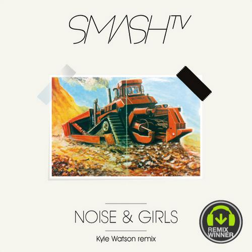 image cover: Smash TV - Noise & Girls (Kyle Watson Remix)