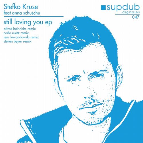 image cover: Stefko Kruse - Still Loving You EP