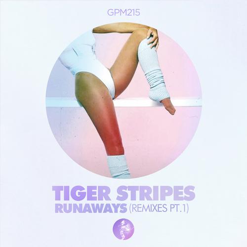 image cover: Tiger Stripes - Runaways (Remixes Pt. 1)