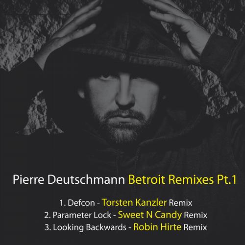 image cover: Pierre Deutschmann - Betroit Remixes PT.1