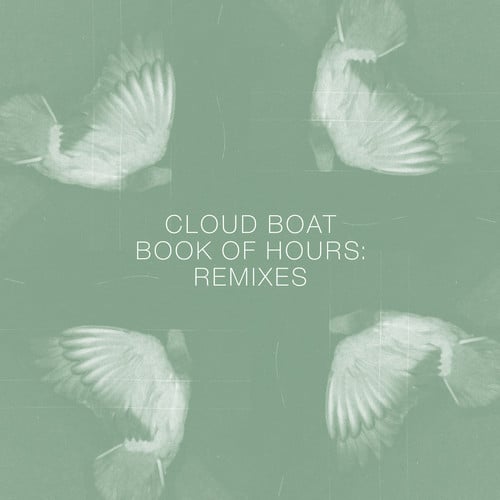 Cloud Boat - Book Of Hours  Remixes [Apollo (Belgium)]