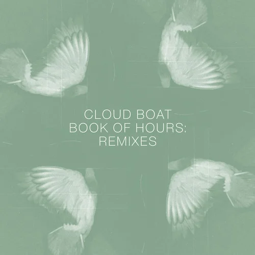 Cloud Boat - Book Of Hours  Remixes [Apollo (Belgium)]