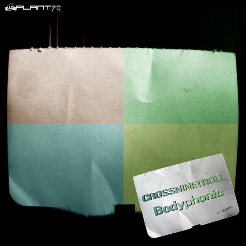 Crossninetroll - Bodyphonic