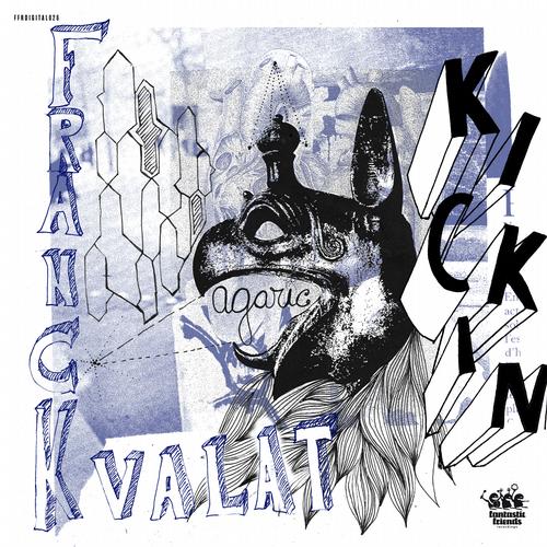 image cover: Franck Valat - Kickin Ep (Incl. Agaric Remix)