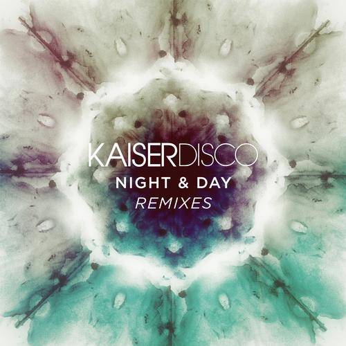 image cover: Kaiserdisco - Night & Day - REMIXES