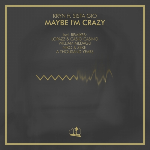 Kryn feat Sista Gio - Maybe I'm Crazy