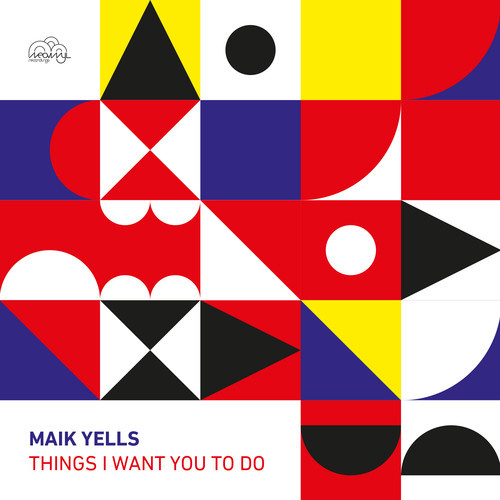Maik Yells - Things I Want You To Do