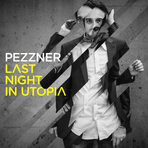 Pezzner Last Night In Utopia Pezzner - Last Night In Utopia