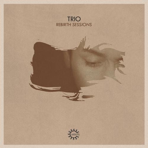 image cover: VA - Rebirth Sessions - Trio