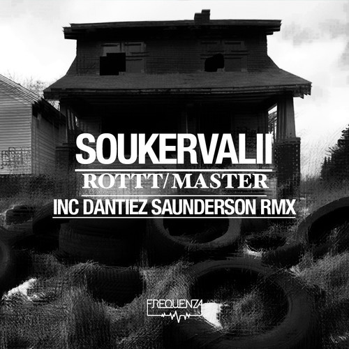 Soukervalii - Rottt - Master - Inc. Dantiez Saunderson Remix