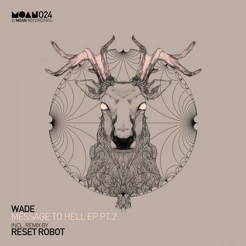 Wade, Reset Robot - Message To Hell Pt.2