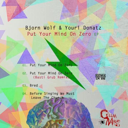 image cover: Bjorn Wolf & Youri Donatz - Put Your Mind On Zero