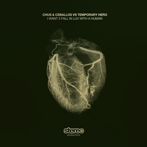 Chus & Ceballos & Temporary Hero - I Want 2 Fall In Luv With A Human
