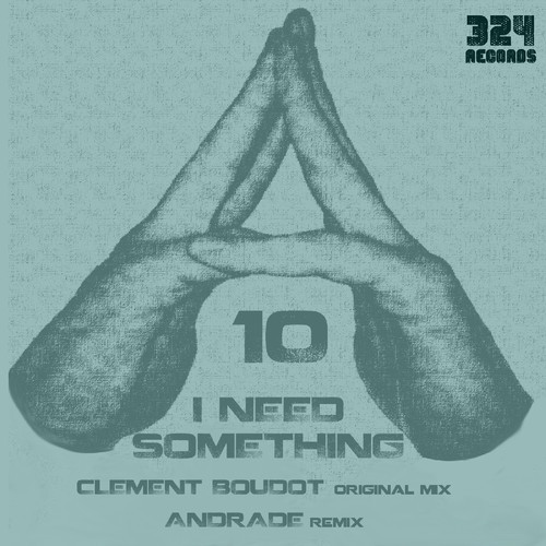 image cover: Clement Boudot - I Need Something (Incl. Andrade Remix)