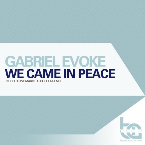 image cover: Gabriel Evoke - We Came In Peace