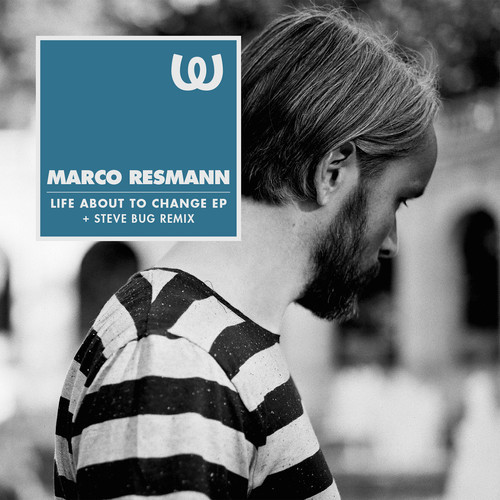image cover: Marco Resmann - Life About To Change EP