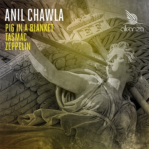 image cover: Anil Chawla - Pig In A Blanket / Tasmac / Zeppelin