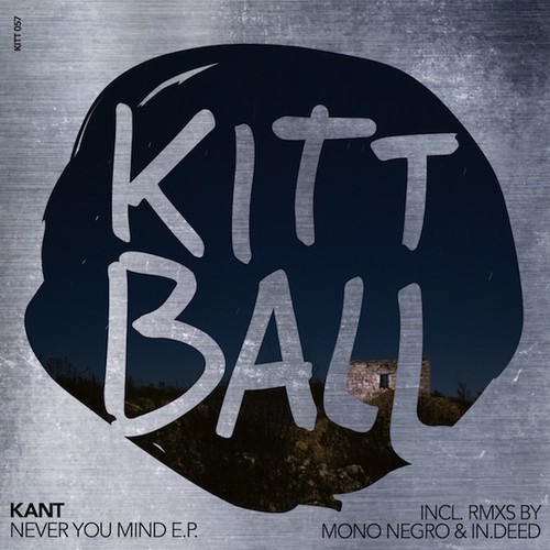 image cover: KANT – Never You Mind EP