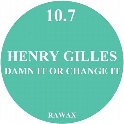 image cover: Henry Gilles - Damn It Or Change It